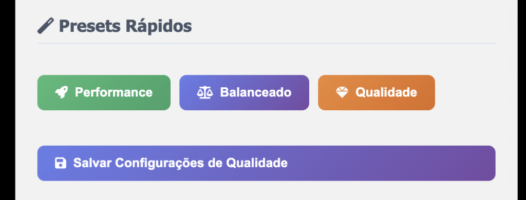Presets de qualidade disponíveis